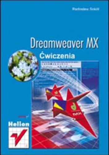 Dreamweaver MX. Ćwiczenia - Radosław Sokół