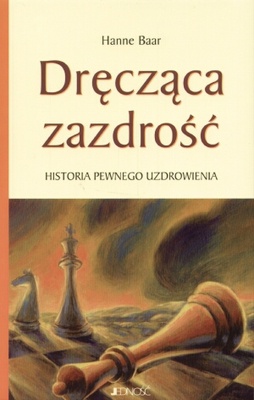 Dręcząca zazdrość. Historia pewnego uzdrowienia - Hanne Baar