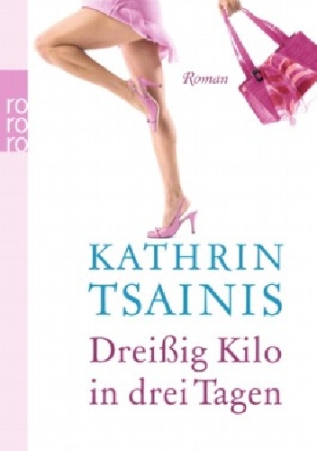 Dreißig Kilo in drei Tagen - Kathrin Tsainis