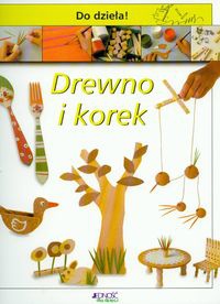 Drewno i korek. Do dzieła - Anna Plomer