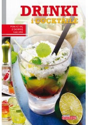 Drinki i cocktaile - praca zbiorowa