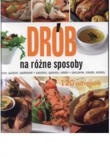 Drób na różne sposoby - praca zbiorowa