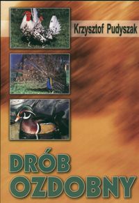 Drób ozdobny - Krzysztof Pudyszak