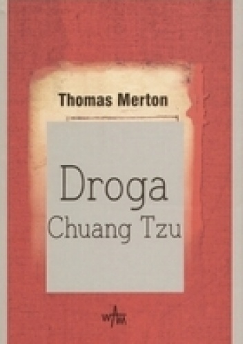 Droga Chuang Tzu - Thomas Merton