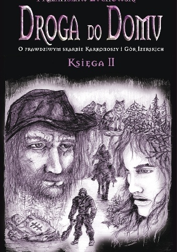 Droga do Domu. O prawdziwym skarbie Karkonoszy i Gór Izerskich Księga II - Przemysław Żuchowski