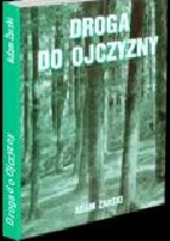 Droga do Ojczyzny - Adam Żarski