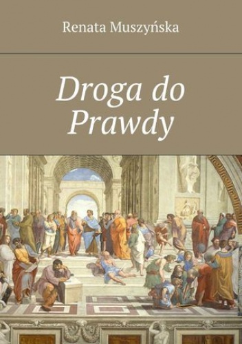 Droga do Prawdy - Muszyńska Renata