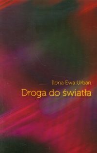 Droga do światła - Ilona Ewa Urban