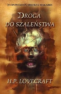 Droga do szaleństwa - H.P. Lovecraft