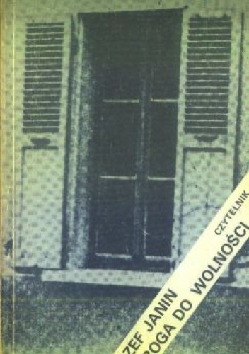 Droga do wolności - Józef Janin