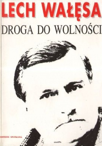 Droga do wolności - Lech Wałęsa