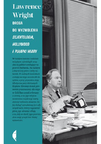 Droga do wyzwolenia. Scjentologia, Hollywood i pułapki wiary - Lawrence Wright