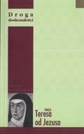 Droga doskonałości - Święta Teresa z Ávila
