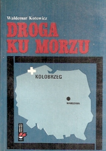 Droga ku morzu - Waldemar Kotowicz
