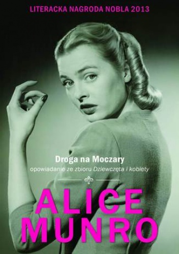 Droga na Moczary - Alice Munro