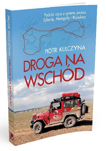 Droga na Wschód - Piotr Kulczyna