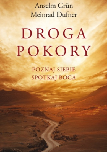 Droga pokory. Poznaj siebie. Spotkaj Boga - Anselm Grün OSB Meinrad Dufner