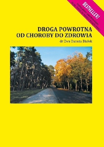 Droga powrotna od choroby do zdrowia - Ewa Danuta Białek