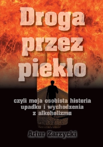 Droga przez piekło - Artur Zarzycki