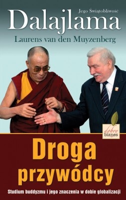 Droga przywódcy. Studium buddyzmu i jego znaczenie w dobie globalizacji - Dalajlama XIV, Laurens van den Muyzenberg