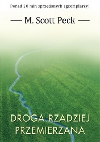 Droga rzadziej przemierzana. Nowa psychologia miłości, wartości tradycyjnych i rozwoju duchowego - Morgan Scott Peck