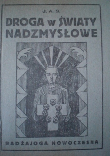 Droga w Światy Nadzmysłowe. Radżajoga Nowoczesna - Józef Świtkowski