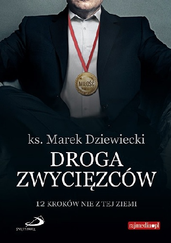 Droga zwycięzców. 12 kroków nie z tej ziemi - Marek Dziewiecki