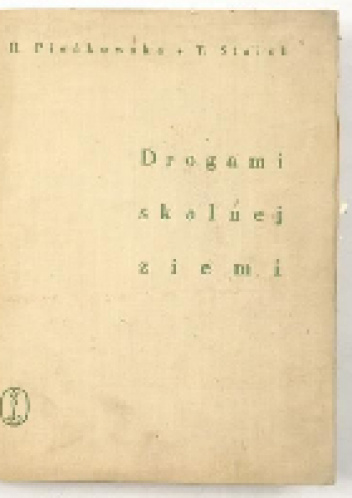 Drogami skalnej ziemi - Tadeusz Staich, Hanna Pieńkowska
