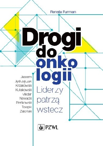 Drogi do onkologii. Liderzy patrzą wstecz - Renata Furman