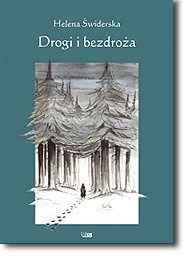 DROGI I BEZDROŻA - Helena Świderska