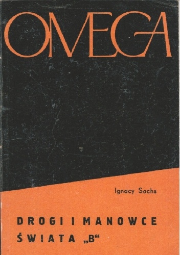 Drogi i manowce świata "B" - Ignacy Sachs