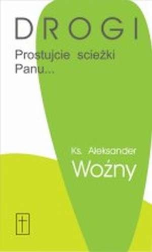 Drogi - ks. Aleksander Woźny
