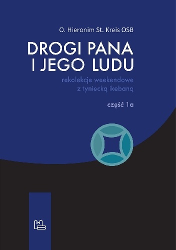 Drogi Pana i Jego ludu. Część 1a - Hieronim St. Kreis OSB