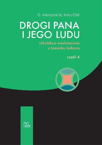Drogi Pana i Jego ludu. Część 4 - Hieronim St. Kreis OSB