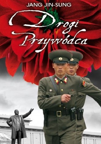 Drogi Przywódca - Jang Jin-Sung