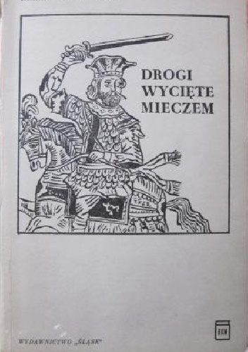 Drogi wycięte mieczem - Janina Macierzewska