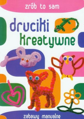 Druciki kreatywne. Zrób to sam - Beata Guzowska