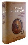 Drucker na każdy dzień. 366 refleksji o dobrych praktykach zarządzania - Peter F. Drucker