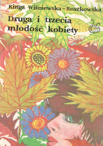 Druga i trzecia młodośc kobiety - Kinga Wiśniewska-Roszkowska