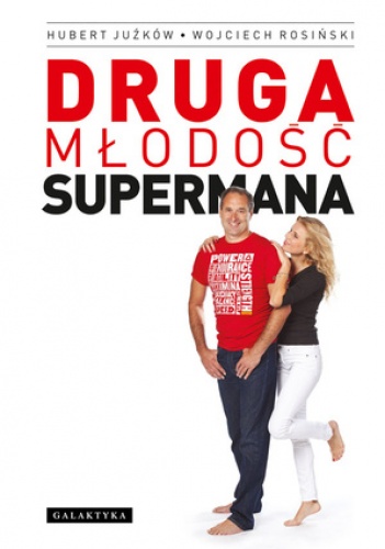 Druga młodość supermana - Hubert Juźków, Wojciech Rosiński