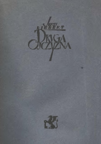 Druga ojczyzna - Jerzy Liebert