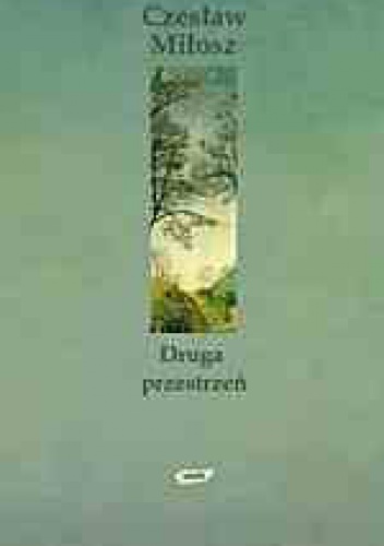 Druga przestrzeń - Czesław Miłosz