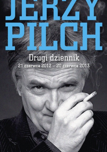 Drugi dziennik. 21 czerwca 2012 – 20 czerwca 2013 - Jerzy Pilch