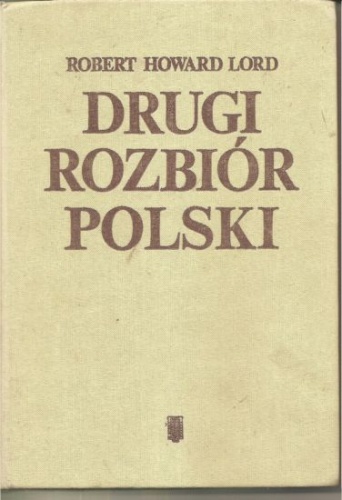 Drugi rozbiór Polski - Robert Howard Lord