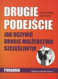 Drugie podejście. Jak uczynić twoje małżeństwo szczęśliwym - Susan Kelly, Dale Burg