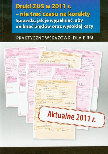 Druki w ZUS w 2011 - nie trać czasu na korekty - Bogdan Majkowski