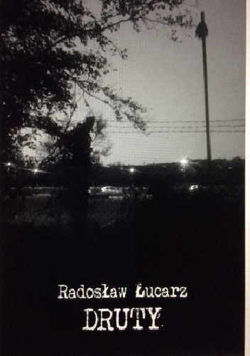 Druty - Radosław Łucarz