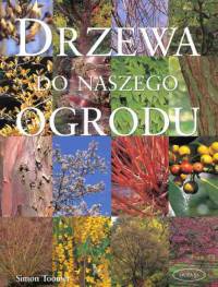 Drzewa do naszego ogrodu - Simon Toomer