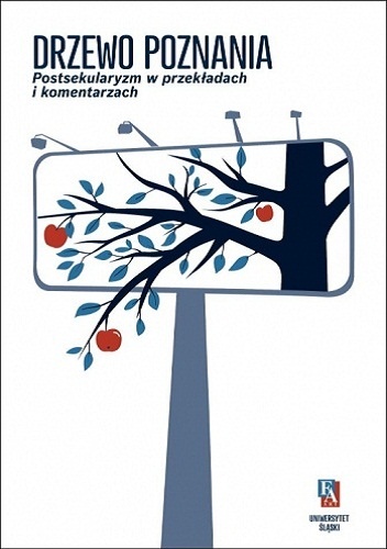 Drzewo poznania. Postsekularyzm w przekładach i komentarzach - Piotr Bogalecki, Alina Mitek-Dziemba