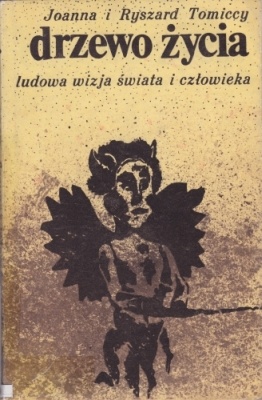 Drzewo życia. Ludowa wizja świata i człowieka - Joanna Tomicka, Ryszard Tomicki